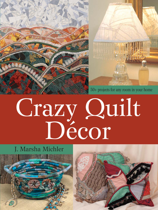 Title details for Crazy Quilt Décor by J. Marsha Michler - Available
